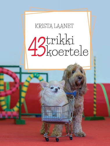 43 trikki koertele