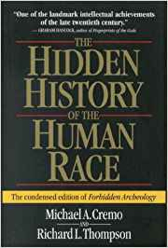 The Hidden History of the Human Race (The Condensed Edition of Forbidden Archeology)