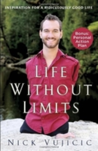 Life witout Limits: Inspiration for a Ridiculously Good Life