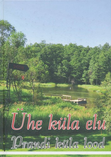 Ühe küla elu. Prandi küla lood