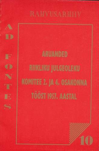 Aruanded riikliku julgeoleku komitee 2. ja 4. osakonna tööst 1957. aastal