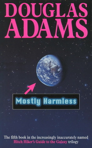 Mostly Harmless (Hitchhiker's Guide to the Galaxy #5)