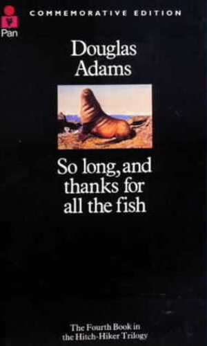 So Long, and Thanks for All the Fish (Hitchhiker's Guide to the Galaxy #4)