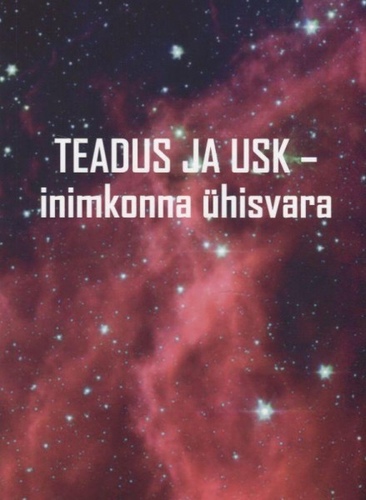 Teadus ja usk - inimkonna ühsivara
