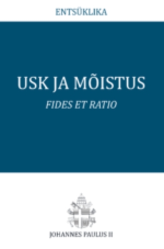 Usk ja mõistus. Fides et ratio