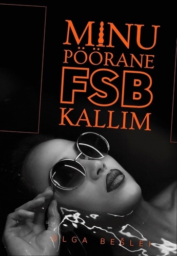Minu pöörane FSB kallim