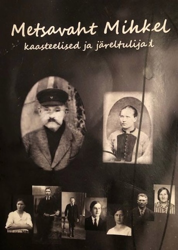 Metsavaht Mihkel - kaasteelised ja järeltulijad