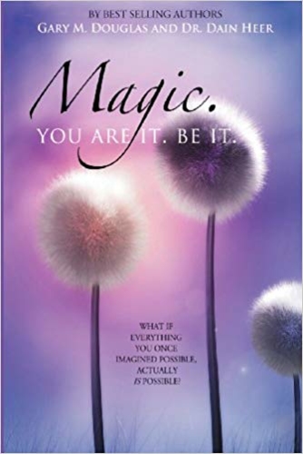 Magic. You are it. Be it.