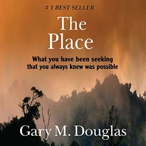 The Place. What you have been seeking that you always knew was possible