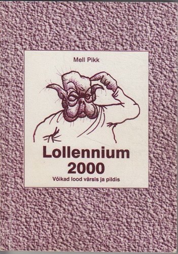 Lollennium 2000 : võikad lood värsis ja pildis