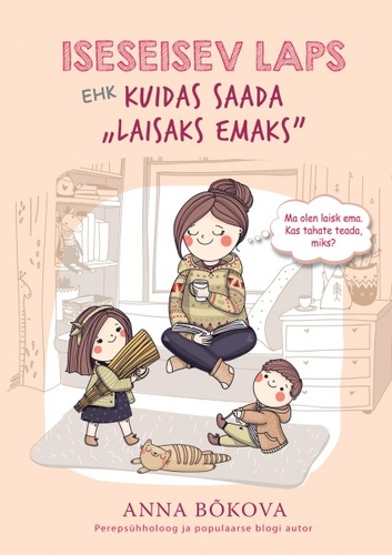 Iseseisev laps ehk kuidas saada "laisaks emaks"