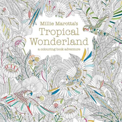 Tropical Wonderland: a colouring book adventure