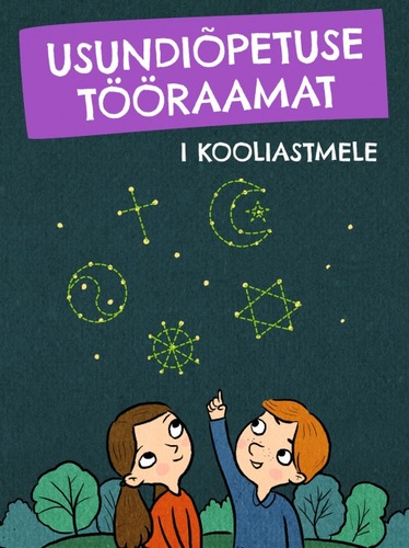 Usundiõpetuse tööraamat I kooliastmele “Kohtumised. Tavad, lood ja väärtused”