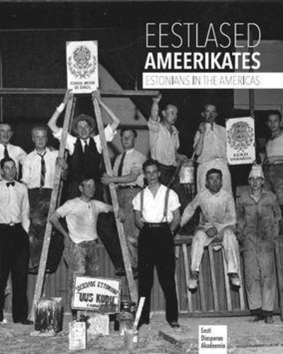 Eestlased Ameerikates. Estonians in the Americas.