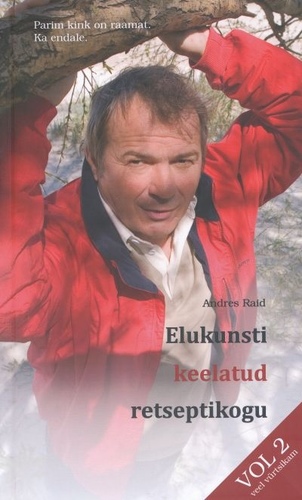 Elukunsti keelatud retseptikogu vol 2
