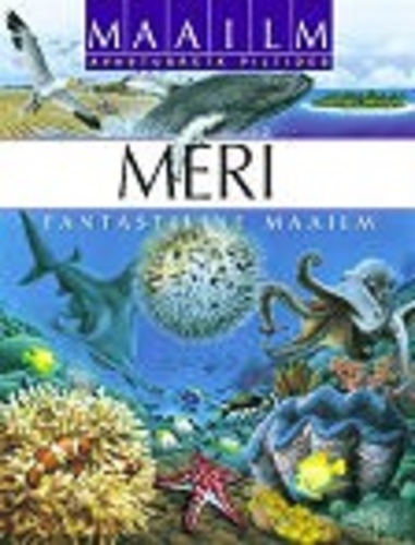 Meri. Maailm: Avastusretk piltides
