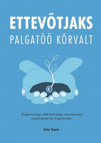 Ettevõtjaks palgatöö kõrvalt