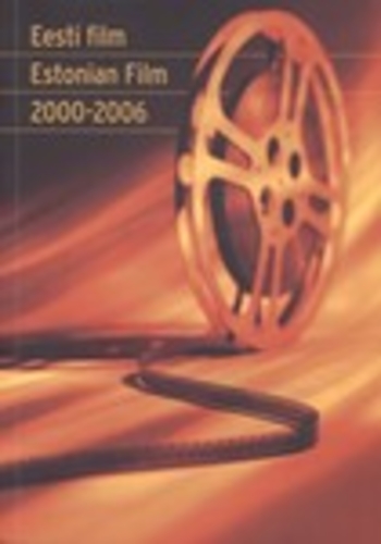 Eesti film Estonian Film. 2000-2006