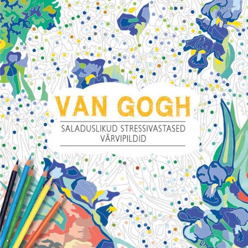 Van Gogh. Saladuslikud stressivastased värvipildid