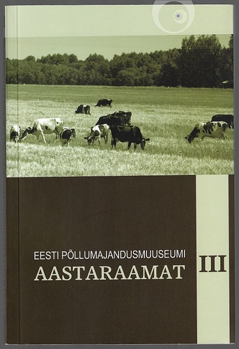Eesti Põllumajandusmuuseumi aastaraamat III