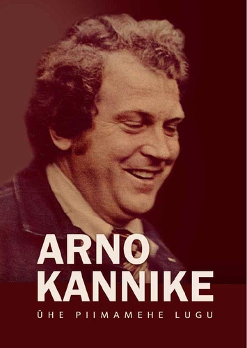 Arno Kannike. Ühe piimamehe lugu