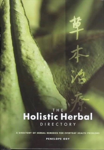 The Holistic Herbal Directory: A Directory of Herbal Remedies for Everyday Health Problems