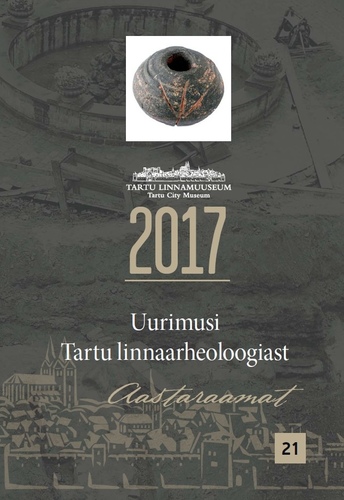 Uurimusi Tartu linnaarheoloogiast 2017