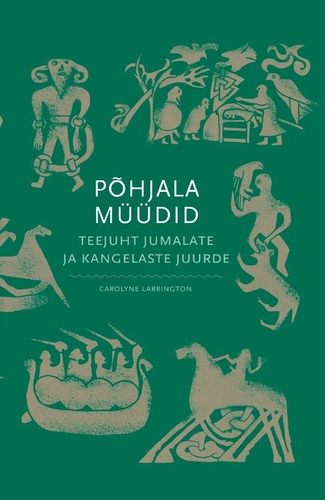 Põhjala müüdid : teejuht jumalate ja kangelaste juurde