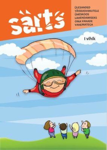 Särts 1. osa. Ülesanded täiskasvanutele üheskoos lahendamiseks oma vanade vanematega