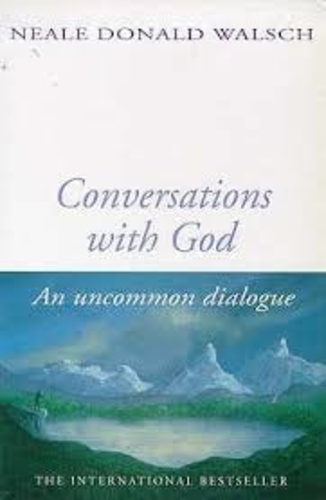 Conversations With God. An Uncommon Dialogue (Book 1)