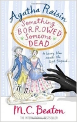 Agatha Raisin. Something Borrowed, Someone Dead