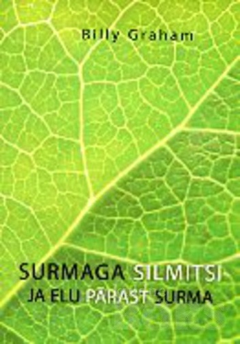 Surmaga silmitsi ja elu pärast surma