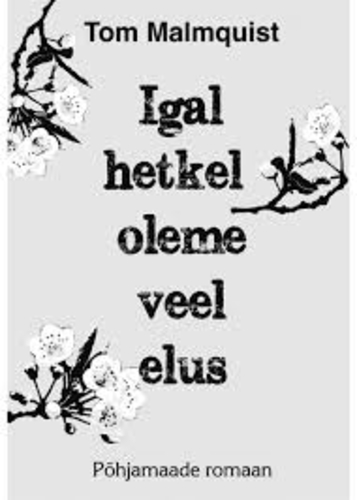 Igal hetkel oleme veel elus