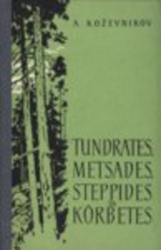 Tundrates, metsades, steppides ja kõrbetes