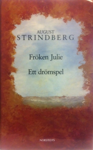 Fröken Julie / Ett drömspel