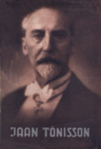 Jaan Tõnisson töös ja võitluses. Koguteos tema seitsmekümnenda sünnipäeva puhul