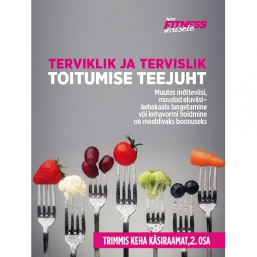 Terviklik ja tervislik toitumise teejuht