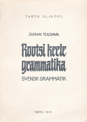 Rootsi keele grammatika = Svensk grammatik