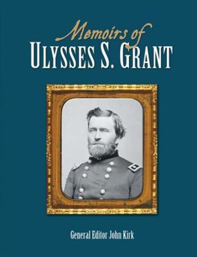 Memoirs Of Ulysses S. Grant