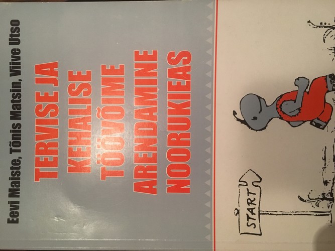 Tervise ja kehalise töövõime arendamine noorukieas