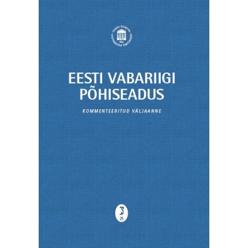 Eesti Vabariigi Põhiseadus. Kommenteeritud väljaanne