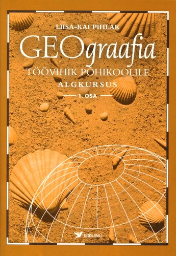 Geograafia töövihik põhikoolile. Algkursus, 1. osa