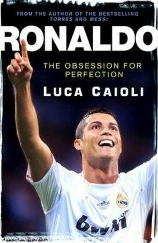 Ronaldo The obsession for perfection