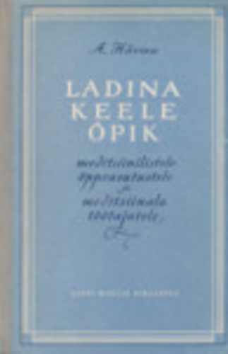 Ladina keele õpik Meditsiinilistele õppeasutustele ja meditsiiniala töötajatele
