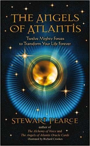 The Angels of Atlantis. Twelve Mighty Forces to Transform Your Life Forever