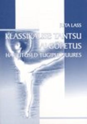 Klassikalise tantsu algõpetus Harjutused tugipuu juures