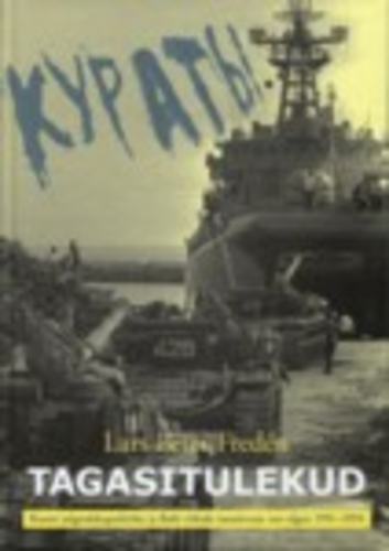 Tagasitulekud. Rootsi julgeolekupoliitika ja Balti riikide iseseisvuse uus algus 1991-1994