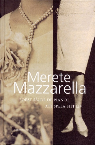 Först sålde de pianot / Att spela sitt liv