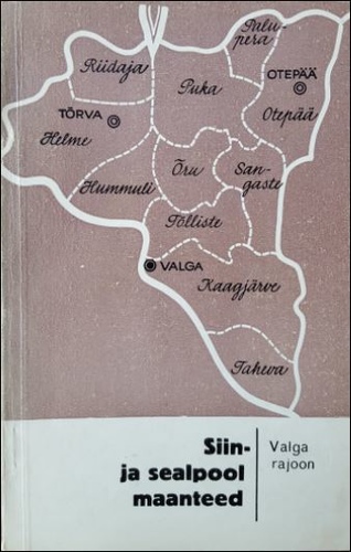 Siin- ja sealpool maanteed. Valga rajoon