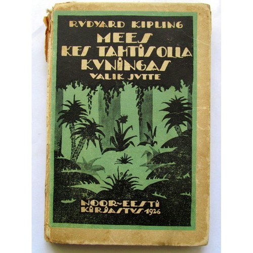 Mees kes tahtis olla kuningas